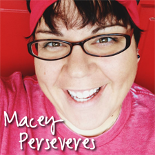 Macey Perseveres