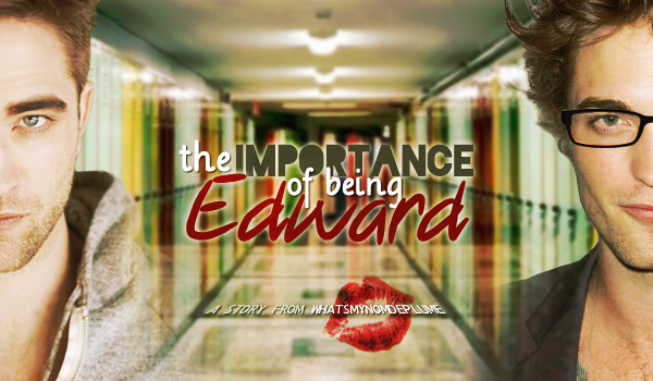 https://www.fanfiction.net/s/6418535/1/The_Importance_of_Being_Edward