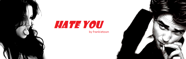  photo hate_you_banner_by_sar_fangirl-d34x70s_zpsd71869a2.png
