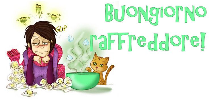 buongiorno raffreddore buongiorno raffreddore
