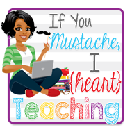 If You Mustache, I {heart} Teaching